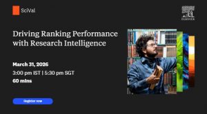บริษัท Elsevier ขอเชิญเข้าร่วมการ อบรม “Webinar: Driving Ranking Performance with Research Intelligence”